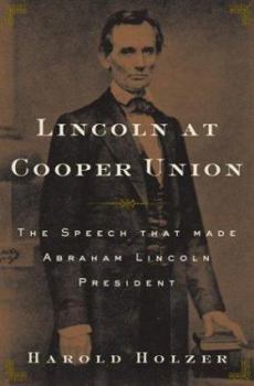 Hardcover Lincoln at Cooper Union: The Speech That Made Abraham Lincoln President Book