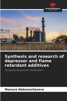 Paperback Synthesis and research of depressor and flame retardant additives Book