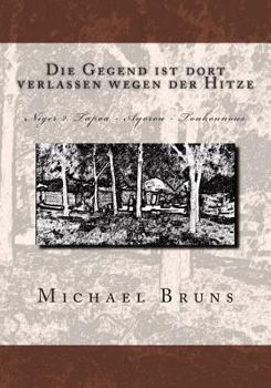 Paperback Die Gegend ist dort verlassen wegen der Hitze: Niger 2. Tapoa - Ayorou - Toukounous [German] Book