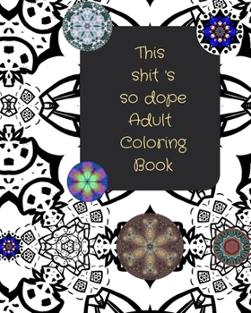Paperback This Shits So Dope Adult Coloring Book: 27 Dope illustrations to Color Book