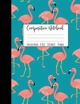 Paperback Flamingo Composition Notebook: Cute Composition Notebook, Flamingo Gifts, Composition Notebooks For Girls, School Notebooks, College Notebooks, Compo Book