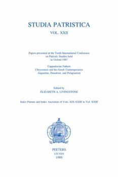 Paperback Studia Patristica. Vol. XXII - Cappadocian Fathers, Chrysostom and His Greek Contemporaries, Augustine, Donatism and Pelagianism Book