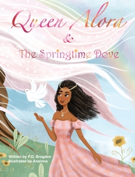 Hardcover Queen Alora and The Springtime Dove Book