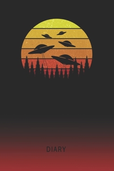 Diary: Blank UFO Alien Invasion Personal Writing Memoir Old School Retro Vintage Sunset 80s Cover Daily Journaling for Writers & Journalists Productivity Note Taking Logbook Plan, Set Goals & Write ab