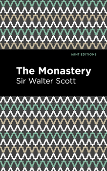 The Monastery - Book #6 of the Waverley Novels