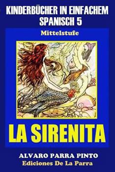 Paperback Kinderbücher in einfachem Spanisch Band 5: La Sirenita [Spanish] Book