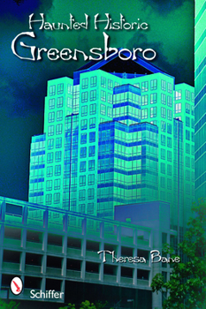 Paperback Haunted Historic Greensboro Book