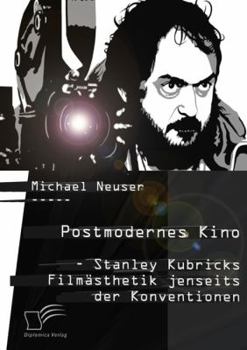 Paperback Postmodernes Kino: Stanley Kubricks Filmästhetik jenseits der Konventionen [German] Book