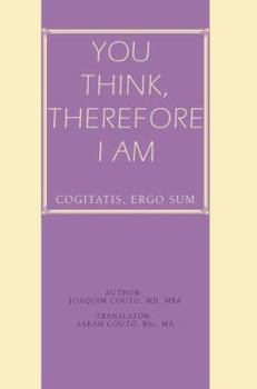 Paperback You Think, Therefore I Am: cogitatis, ergo sum Book