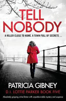 Paperback Tell Nobody: Absolutely gripping crime fiction with unputdownable mystery and suspense Book