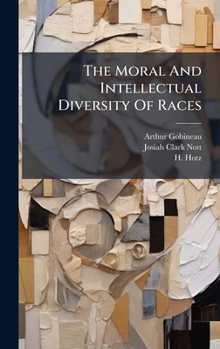 Hardcover The Moral And Intellectual Diversity Of Races Book
