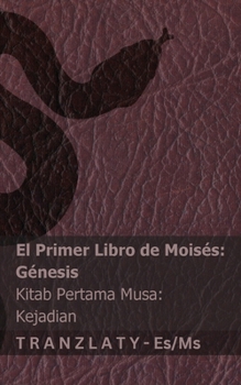 La Biblia / Alkitab - El primer libro de Moisés (Génesis) / Kitab Pertama Musa (Kejadian): Tranzlaty Español Bahasa Melayu (Malay Edition)