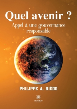 Paperback Quel avenir ?: Appel à une gouvernance responsable [French] Book