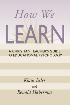 Paperback How We Learn: A Christian Teacher's Guide to Educational Psychology Book