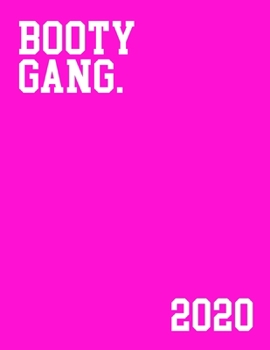 Gym appointments 2020: Booty Gang - Female Personal trainer appointment book. Daily / Hourly planner with 15 minute slots.