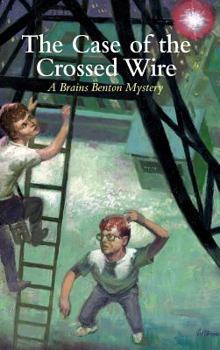 Hardcover The Case of the Crossed Wire: A Brains Benton Mystery Book