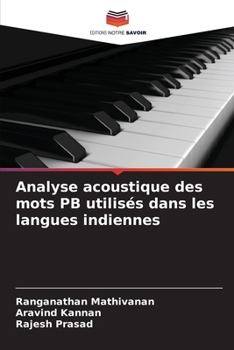 Analyse acoustique des mots PB utilisés dans les langues indiennes (French Edition)
