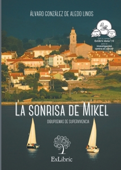 Paperback La sonrisa de Mikel. Dibupoemas de supervivencia [Spanish] Book