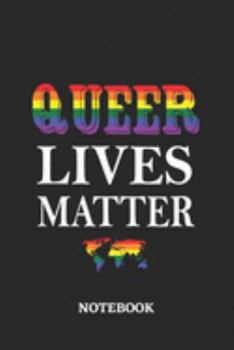 QUEER LIVES MATTER Notebook: 6x9 inches - 110 blank numbered pages • Greatest LGBTQ Rainbow Worldwide Journal • Gift, Present Idea