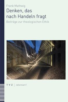 Paperback Denken, Das Nach Handeln Fragt: Beitrage Zur Theologischen Ethik [German] Book