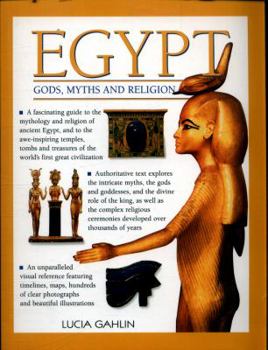 Paperback Egypt: Gods, Myths & Religion: A Fascinating Guide to the Mythology and Religion of Ancient Egypt Book
