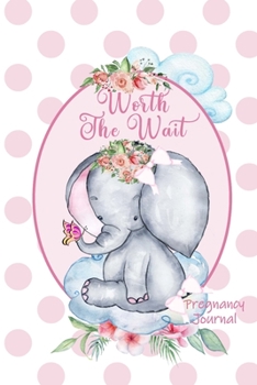 Paperback Worth the Wait: Pregnancy Journal. Baby Girl Elephant, Delightful Pink Polka Spots Book