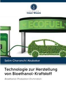 Paperback Technologie zur Herstellung von Bioethanol-Kraftstoff [German] Book