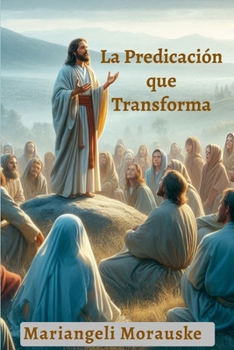 Paperback La Predicación que Transforma [Spanish] Book