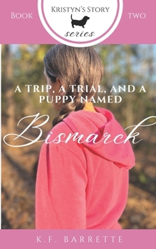 Paperback A Trip, A Trial, and a Puppy Named Bismarck Book