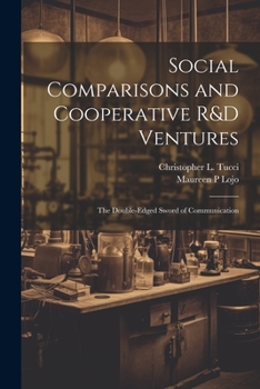 Paperback Social Comparisons and Cooperative R&D Ventures: The Double-edged Sword of Communication Book