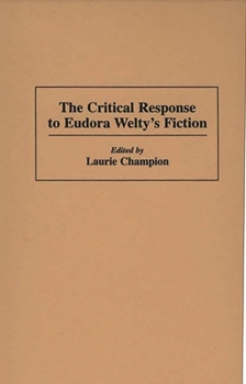 Hardcover The Critical Response to Eudora Welty's Fiction Book