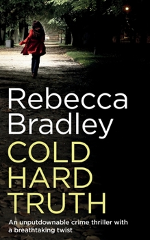 COLD HARD TRUTH an unputdownable crime thriller with a breathtaking twist (Di Claudia Nunn) - Book #4 of the Detective Claudia Nunn