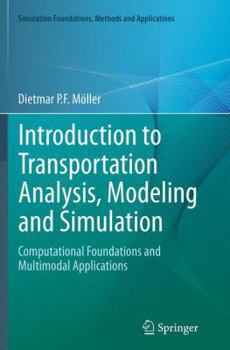 Paperback Introduction to Transportation Analysis, Modeling and Simulation: Computational Foundations and Multimodal Applications Book