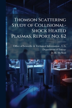 Thomson Scattering Study of Collisional-Shock Heated Plasmas, Report No. 62