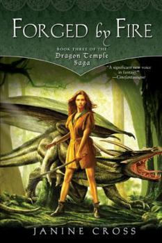 Forged By Fire: Book Three of the Dragon Temple Saga - Book #3 of the Dragon Temple Saga