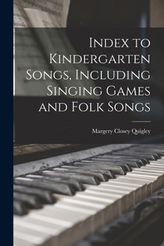 Paperback Index to Kindergarten Songs, Including Singing Games and Folk Songs Book