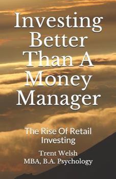 Paperback Investing Better Than a Money Manager: The Rise of Retail Investing Book