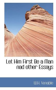Let Him First Be a Man Nad Other Essays