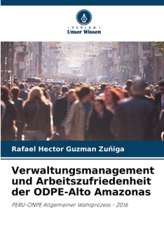 Verwaltungsmanagement und Arbeitszufriedenheit der ODPE-Alto Amazonas (German Edition)
