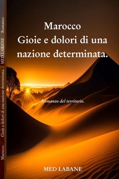 Paperback Marocco Gioie e dolori di una nazione determinata.: Gioie e dolori di una nazione determinata. [Italian] Book