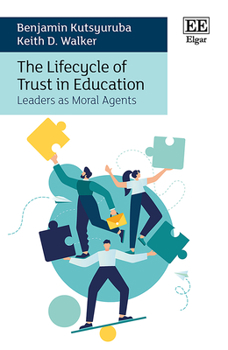 Hardcover The Lifecycle of Trust in Education: Leaders as Moral Agents Book