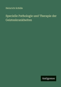 Paperback Specielle Pathologie und Therapie der Geisteskrankheiten [German] Book