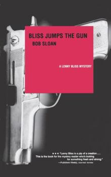 Bliss Jumps the Gun: A Lenny Bliss Mystery - Book #2 of the Lenny Bliss Mysteries