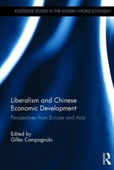 Hardcover Liberalism and Chinese Economic Development: Perspectives from Europe and Asia Book