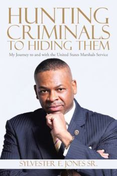 Paperback Hunting Criminals to Hiding Them: My Journey to and with the United States Marshals Service Book