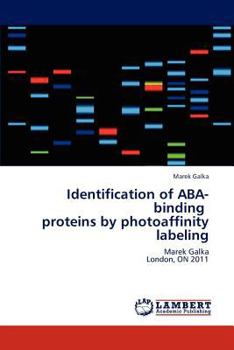 Paperback Identification of ABA-Binding Proteins by Photoaffinity Labeling Book