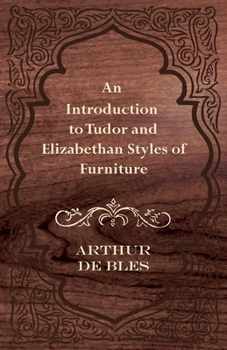Paperback An Introduction to Tudor and Elizabethan Styles of Furniture Book