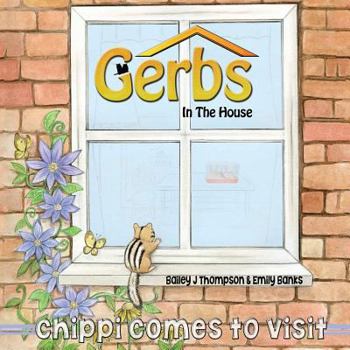 Paperback Gerbs in the House: Chippi Comes to Visit Book