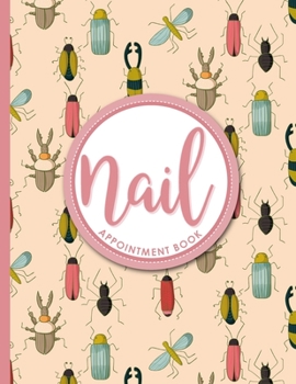 Paperback Nail Appointment Book: 7 Columns Appointment Diary, Appointment Scheduler Book, Daily Appointments, Cute Insects & Bugs Cover Book