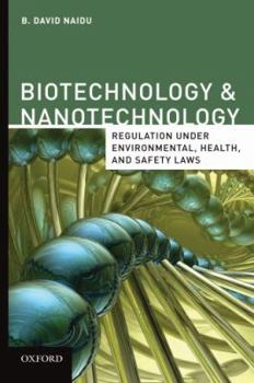 Hardcover Biotechnology & Nanotechnology Regulation Under Environmental, Health, and Safety Laws Book